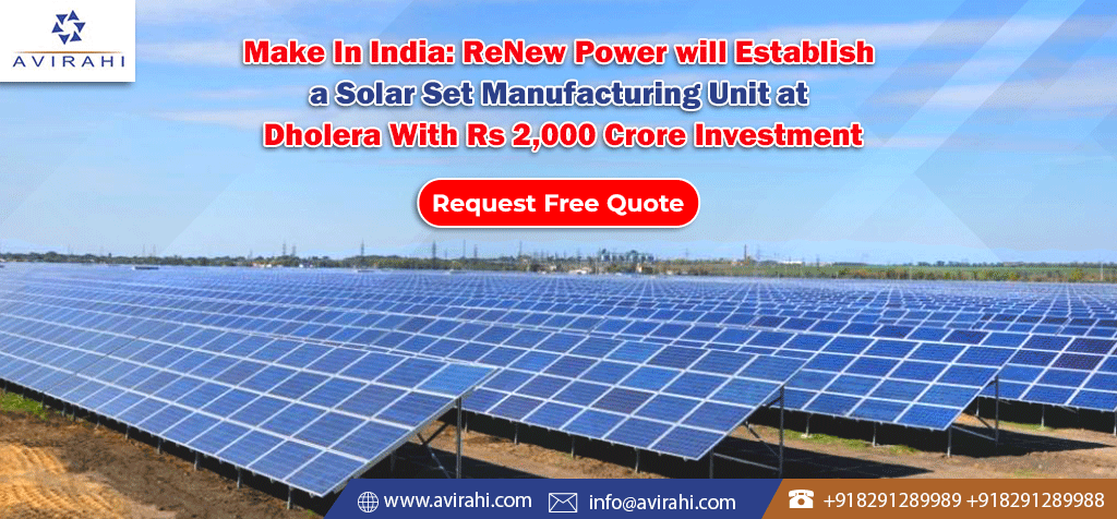 Make In India: ReNew Power will Establish a Solar Set Manufacturing Unit at Dholera With Rs 2,000 Crore Investment